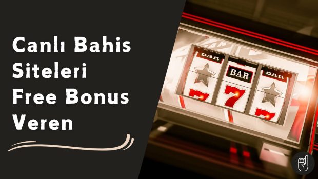 Canlı Bahis Siteleri Free Bonus Veren